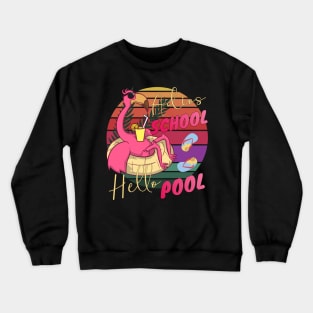 Adios School Hello Pool Teacher Life Funny Flamingo Crewneck Sweatshirt